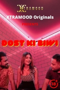 Dost Ki Biwi (2021) Hindi Xtramood full movie download
